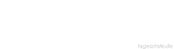 Zitat von Autor b.z.w. Quelle Dr.phil. Manfred Hinrich Wer Lob bekommen will, hat es sich schon gegeben. - Tageszitate