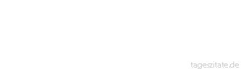 Zitat von Autor b.z.w. Quelle Martin Luther Man soll Frauen loben, es sei
wahr oder gelogen,
sie bedürfen´s wohl. - Tageszitate