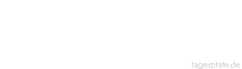 Zitat von Autor b.z.w. Quelle Dr.phil. Manfred Hinrich Begriff, Denkwerkzeug ohne
festen Griff - Tageszitate