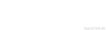 Zitat von Autor b.z.w. Quelle George Eliot Nicht ist so gut, wie zunächst den Anschein hat. - Tageszitate