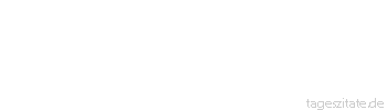 Zitat von Autor b.z.w. Quelle Anke Maggauer-Kirsche Wer sucht schon verlorene Zeit. - Tageszitate