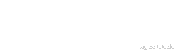 Zitat von Autor b.z.w. Quelle Pierre Corneille Die Zeit ordnet viele Dinge - Tageszitate
