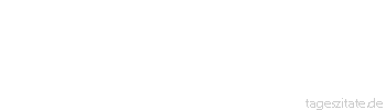 Zitat von Autor b.z.w. Quelle Pavel Kosorin La&szlig; die Zeit nicht losrennen,
bevor du sie gesattelt hast. - Tageszitate