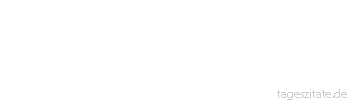 Zitat von Autor b.z.w. Quelle Madonna Es ist reine Zeitverschwendung,
etwas Mittelm&auml;&szlig;iges zu tun. - Tageszitate