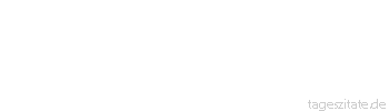 Zitat von Autor b.z.w. Quelle Stefan Raab Der Weltfrauentag ist auch der
Tag, an dem die Waagen um 
10 Kilo zur&uuml;ckgestellt werden. - Tageszitate