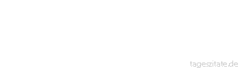 Zitat von Autor b.z.w. Quelle Richard Weiz&auml;cker Wer vor der Vergangenheit die
Augen verschlie&szlig;t,
wird blind f&uuml;r die Gegenwart. - Tageszitate