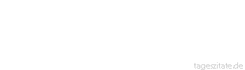 Zitat von Autor b.z.w. Quelle F. D&uuml;rrenmatt Vaterland nennt der Staat immer dann
,wenn er sich anstickt auf Menschenmord auszugehen. - Tageszitate