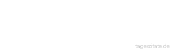 Zitat von Autor b.z.w. Quelle Charles Baudelaire Der Wein wandelt den Maulwurf zum Adler.
 - Tageszitate
