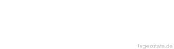 Zitat von Autor b.z.w. Quelle Konfuzius Nur die Weisesten und die Dümmsten können sich nicht ändern. - Tageszitate