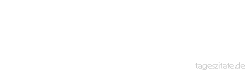 Zitat von Autor b.z.w. Quelle Ernst Ferstl Uns Menschen ist die Erde sicher.
Diese vor uns weniger. - Tageszitate
