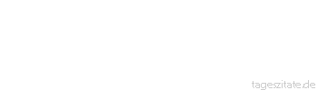 Zitat von Autor b.z.w. Quelle Ronald Kramer Kein Tod ist nat&uuml;rlich, er ist die RESET-Taste eines Spinners. - Tageszitate