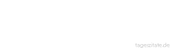 Zitat von Autor b.z.w. Quelle Voltaire Je öfter eine Dummheit wiederholt wird, desto mehr bekommt sie den Anschein der Klugheit.
 - Tageszitate