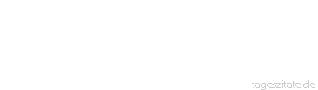Zitat von Autor b.z.w. Quelle Jörg Hatzky Bilder sind nur Platzhalter unserer Phantasie.

Jörg Hatzky - Tageszitate