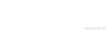 Zitat von Autor b.z.w. Quelle Rene Herboth Dein Leben ist das Produkt Deiner Gedanken. - Tageszitate