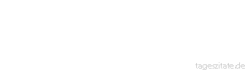 Zitat von Autor b.z.w. Quelle Hermann J. Elling Wer nicht daf&uuml;r sorgt, dass er was zu lachen hat, hat bald nichts mehr zu lachen. - Tageszitate