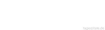 Zitat von Autor b.z.w. Quelle Baeredel Wer dem Zeiger der Uhr
beim Laufen
zusieht,

ist meist
selbst
stehen
geblieben.

© baeredel
 - Tageszitate