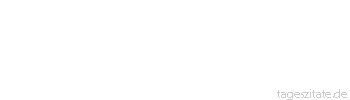 Zitat von Autor b.z.w. Quelle Jens Dombrowski Urteile nie schlecht &uuml;ber einen Menschen nur weil er nicht "klug" ist,
sondern beurteile seinen Willen sich zu verbessern. - Tageszitate