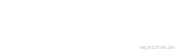 Zitat von Autor b.z.w. Quelle Arabisches Sprichwort Schade um die Edelsteine, dass sie auf dem Kohlenmarkt verkauft wurden.
 - Tageszitate