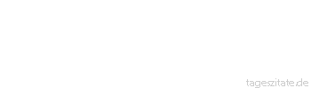 Zitat von Autor b.z.w. Quelle Arabisches Sprichwort Wie willst du einen Kahlkopf kämmen? Man fragte ihn: Was hast du im Haus deines Feindes zu tun? Er antwortete: Ich habe mein Geld bei ihm liegen.
 - Tageszitate