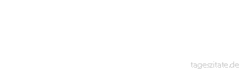Zitat von Autor b.z.w. Quelle Arabisches Sprichwort Wer sich vor der Abmachung fürchtet, flieht vor der Rückzahlung.
 - Tageszitate