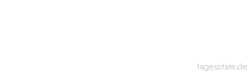 Zitat von Autor b.z.w. Quelle Arabisches Sprichwort Der Schakal verschlang eine Sichel.
 - Tageszitate