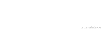 Zitat von Autor b.z.w. Quelle Arabisches Sprichwort Jeder ist mit seinem Verstand zufrieden, mit seinem Geld aber nicht.
 - Tageszitate