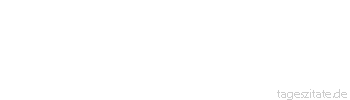 Zitat von Autor b.z.w. Quelle Arabisches Sprichwort Tausend Verse wiegen nicht ein einziges Weizenkorn auf.
 - Tageszitate