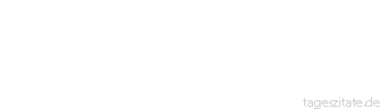 Zitat von Autor b.z.w. Quelle Arabisches Sprichwort Die beste Rede ist die wohlerwogene; wenn du redest, so muss deine Rede besser als dein Schweigen sein.
 - Tageszitate