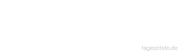 Zitat von Autor b.z.w. Quelle Jean de la Bruyere Große Dinge setzen in Erstaunen, der kleinen wird man überdrüssig;
durch die Gewohnheit werden wir mit beiden vertraut.
 - Tageszitate