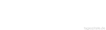 Zitat von Autor b.z.w. Quelle Arabisches Sprichwort Das Mutterschaf h&uuml;tet sich davor, auf sein Lamm zu treten.
 - Tageszitate