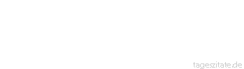 Zitat von Autor b.z.w. Quelle Arabisches Sprichwort Frage mehr und laufe weniger.
 - Tageszitate