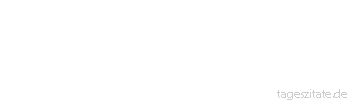 Zitat von Autor b.z.w. Quelle Arabisches Sprichwort Wer das Essiggericht nicht i&szlig;t, dem tut der Bauch nicht weh. - Tageszitate