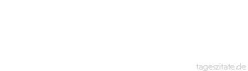 Zitat von Autor b.z.w. Quelle Arabisches Sprichwort Armut sch&auml;ndet nicht, aber sie dr&uuml;ckt. - Tageszitate