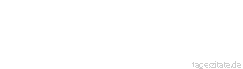 Zitat von Autor b.z.w. Quelle Arabisches Sprichwort Immer nur die kleinen V&ouml;gel geraten in die Schlinge.
 - Tageszitate