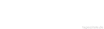 Zitat von Autor b.z.w. Quelle Arabisches Sprichwort Die Wurzeln erz&auml;hlen den Zweigen nicht, was sie denken.
 - Tageszitate