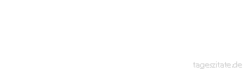 Zitat von Autor b.z.w. Quelle Arabisches Sprichwort Wenn unser Sohn den euren mit Steinen bewirft, ist es ja nur ein Kind; wenn euer Sohn den unseren bewirft, das ist ein Fall f&uuml;r den Richter.
 - Tageszitate