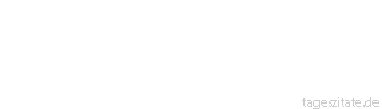 Zitat von Autor b.z.w. Quelle Arabisches Sprichwort Es kratzt meine Haut nur mein eigner Fingernagel. - Tageszitate