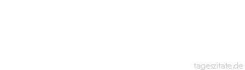 Zitat von Autor b.z.w. Quelle Arabisches Sprichwort Die Hebamme ist nicht mitleidiger als die Mutter.
 - Tageszitate