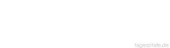 Zitat von Autor b.z.w. Quelle Arabisches Sprichwort Gib nicht dein Verm&ouml;gen deinen Kindern zu Leb­zeiten, sonst musst du auf Pfl&ouml;cken sitzen.
 - Tageszitate