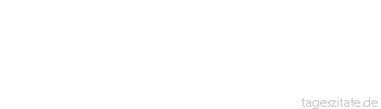 Zitat von Autor b.z.w. Quelle Arabisches Sprichwort Die Laus geht vom Kopf zum Bart und sagt: Hier ist alles mein Revier.
 - Tageszitate