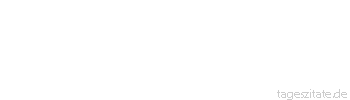 Zitat von Autor b.z.w. Quelle Arabisches Sprichwort Die Rede ist wie Bienen, nur der Rauch bringt sie heraus.
 - Tageszitate