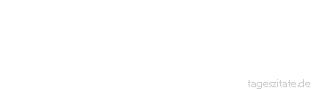 Zitat von Autor b.z.w. Quelle Arabisches Sprichwort Wer dir Vertrauen entgegenbringt, den betrüge nicht, auch wenn du sonst ein Meisterbetrüger bist.
 - Tageszitate