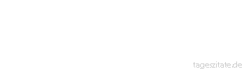 Zitat von Autor b.z.w. Quelle Arabisches Sprichwort Seine Zunge ist wie die Schere eines Flickschusters. 
 - Tageszitate