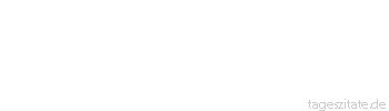 Zitat von Autor b.z.w. Quelle Arabisches Sprichwort Du wirst auch noch mal Vater und Mutter herbeiw&uuml;nschen, und w&auml;ren wir auch nur ein Dreckbatzen an der Wand
 - Tageszitate