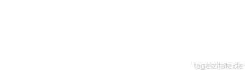 Zitat von Autor b.z.w. Quelle Arabisches Sprichwort Was die Ziege mit der Eiche macht, macht diese mit ihrer Haut.
 - Tageszitate