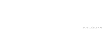 Zitat von Autor b.z.w. Quelle Arabisches Sprichwort Besser Menschenkot auf dem Kopf tragen, als anderer bed&uuml;rfen
 - Tageszitate