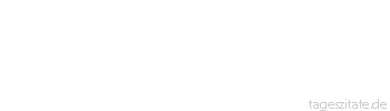 Zitat von Autor b.z.w. Quelle Arabisches Sprichwort Das Gift der Schlange ist immer noch besser als die Eifersucht der Frau.
 - Tageszitate