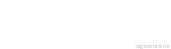 Zitat von Autor b.z.w. Quelle Konfuzius Wer das Ziel kennt, kann entscheiden, wer entscheidet, findet Ruhe, wer Ruhe findet, ist sicher, wer sicher ist, kann überlegen, wer überlegt, kann verbessern.
 - Tageszitate