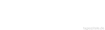 Zitat von Autor b.z.w. Quelle Konfuzius Wer vorsichtig in seinen Ansprüchen ist, wird nicht geschwätzig.
 - Tageszitate