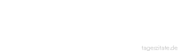 Zitat von Autor b.z.w. Quelle aus China Wenn ich einen grünen Zweig im Herzen trage, wird sich der Singvogel darauf niderlassen.
 - Tageszitate